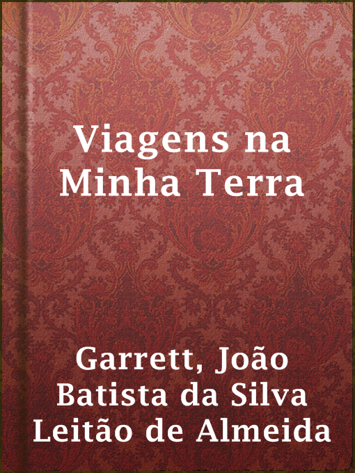 Title details for Viagens na Minha Terra by João Batista da Silva Leitão de Almeida Garrett - Available